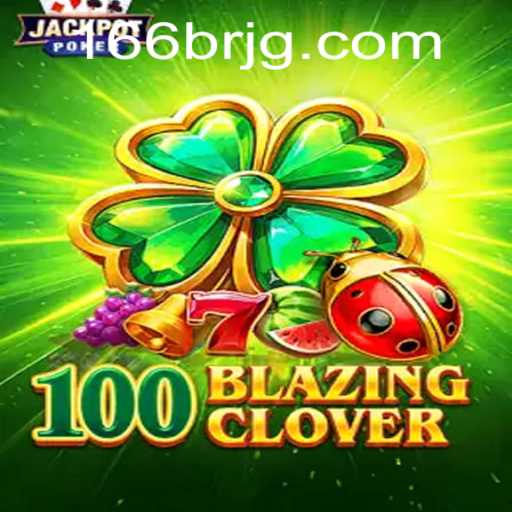 Discover the Thrills of 100BlazingClover: An Epic Adventure Awaits